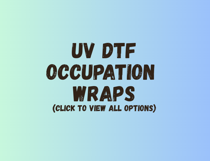 UV DTF Occupational Wraps