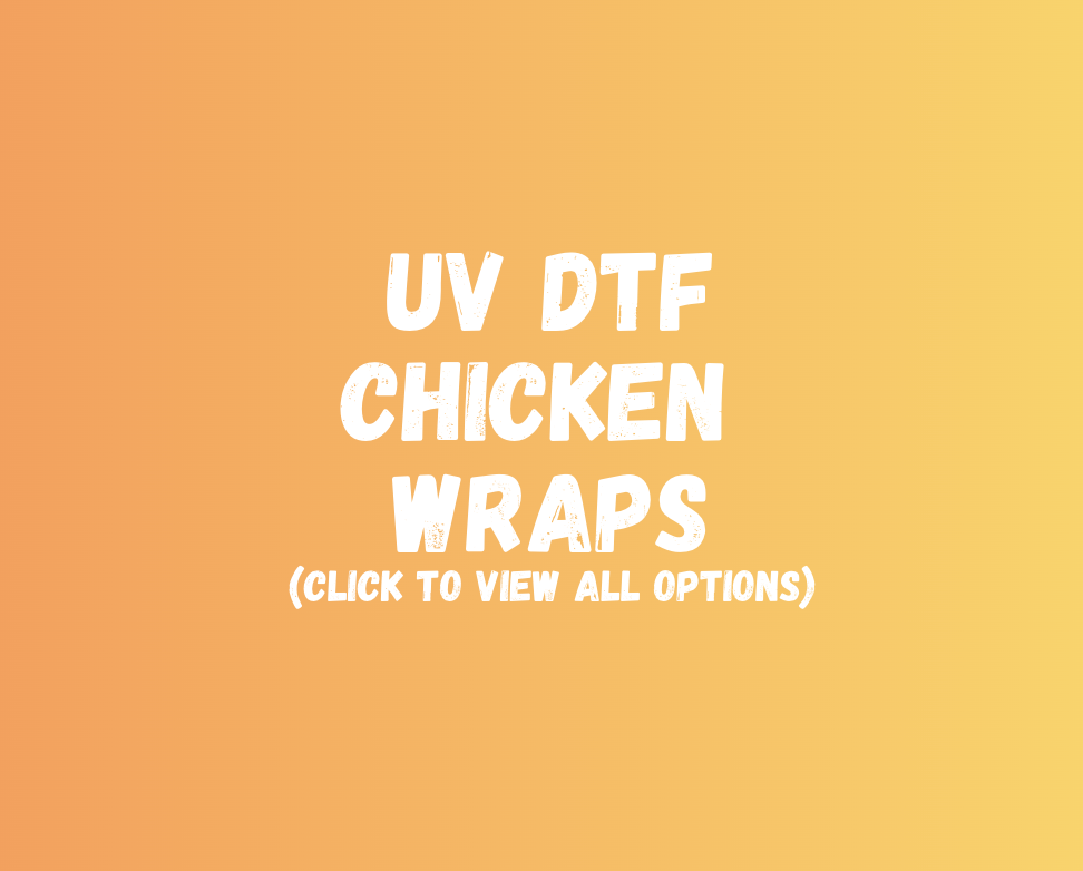 UV DTF Chicken Wraps
