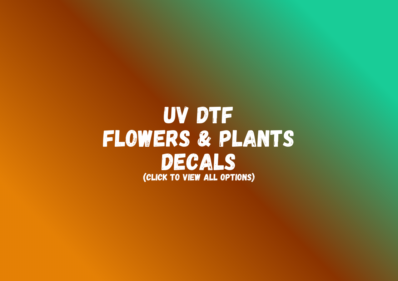 UV DTF Flowers & Plants Decals