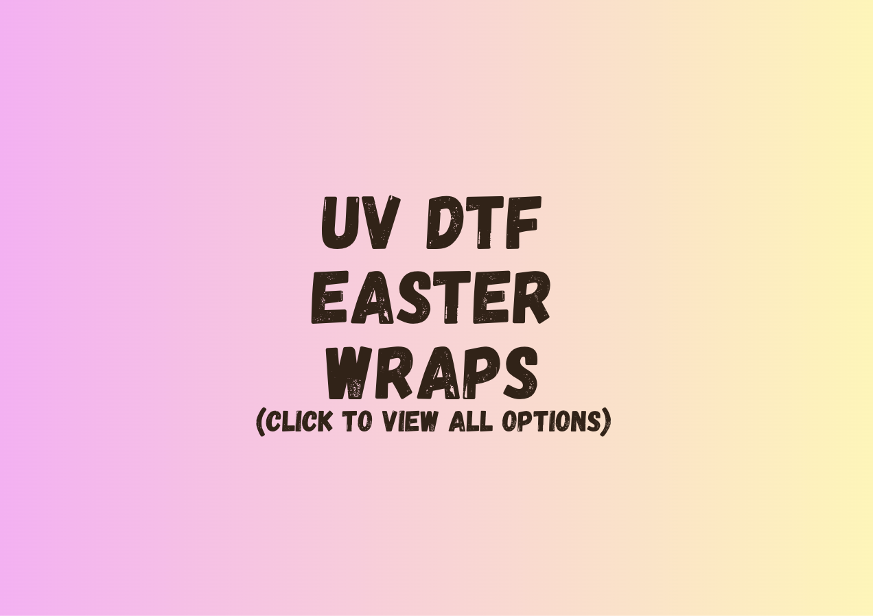 UV DTF Easter Wraps