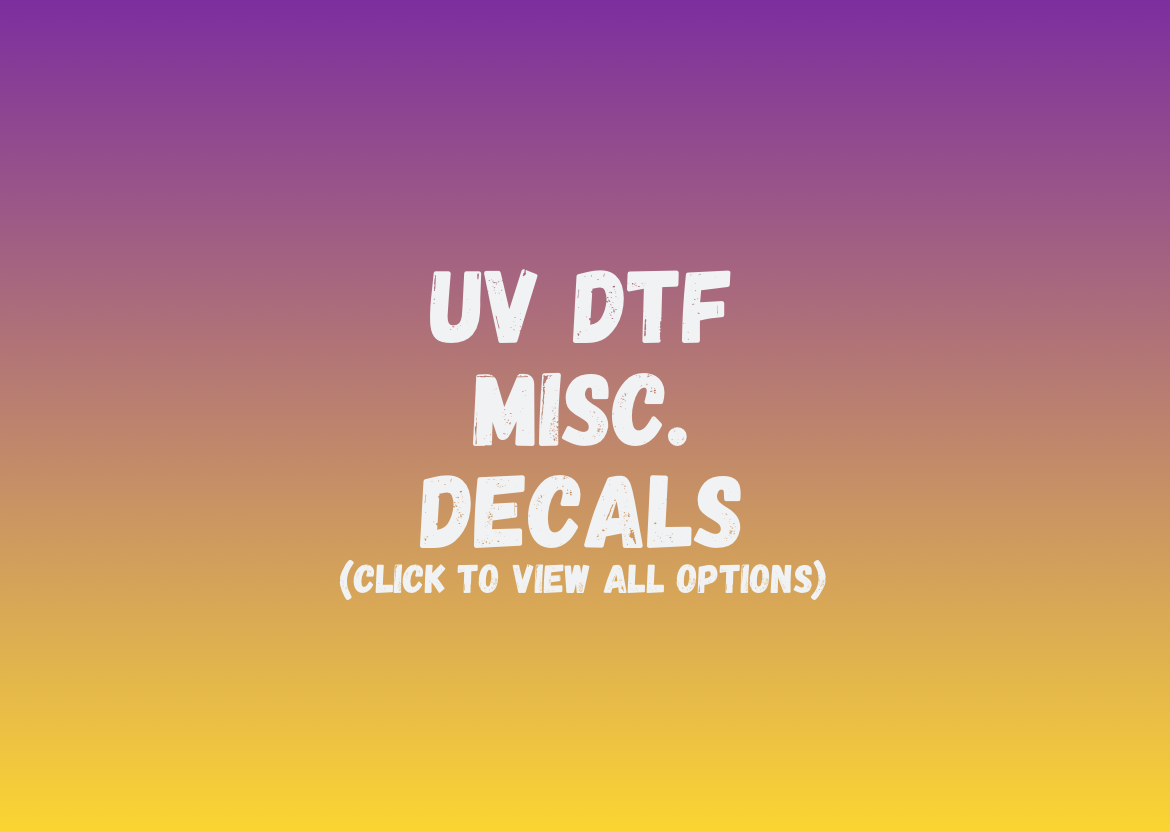 UV DTF Misc. Decals