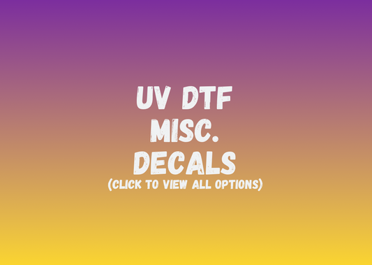 UV DTF Misc. Decals