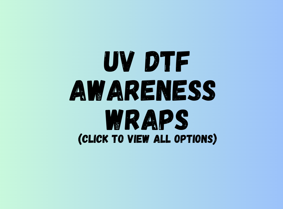 UV DTF Awareness Wraps